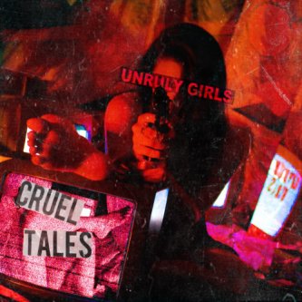 Copertina dell'album Cruel Tales, di Unruly Girls