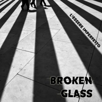 Copertina dell'album L'essere imperfetto, di Broken Glass