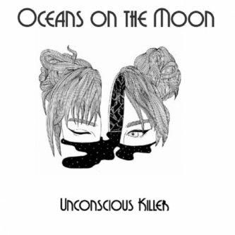 Copertina dell'album Unconscious Killer/Anonymous Visitors (single), di Oceans on the Moon