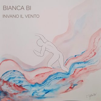 Copertina dell'album Invano il Vento, di Bianca Bi