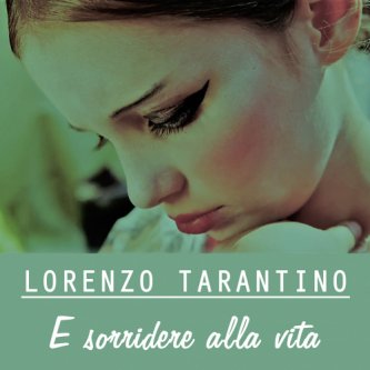 Copertina dell'album E sorridere alla vita, di Lorenzo Tarantino