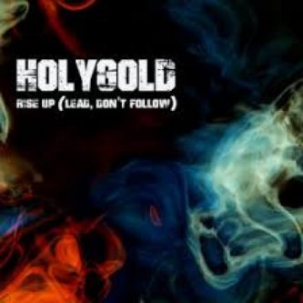 Copertina dell'album Rise Up (Lead, Don't Follow), di Holygold
