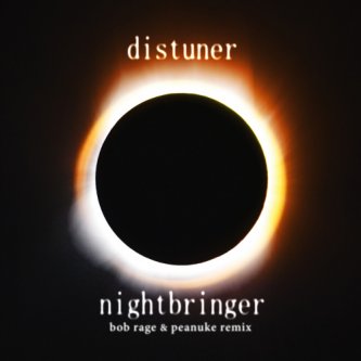 Copertina dell'album Distuner - Nightbringer (Bob Rage & Peanuke Remix), di Bob Rage & Peanuke