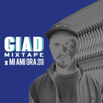 Copertina dell'album Giad Mixtape x MI AMI ORA 2018, di GIAD