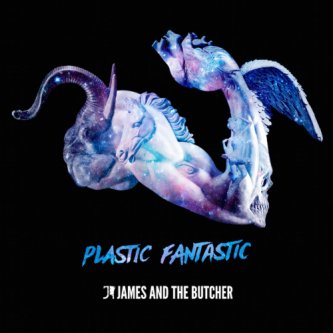 Copertina dell'album Plastic Fantastic, di James and the Butcher