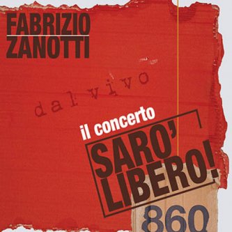 Copertina dell'album Sarò Libero!, di Fabrizio Zanotti