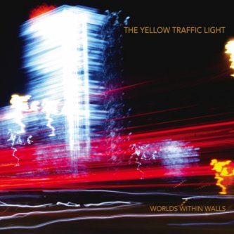 Copertina dell'album Worlds Within Walls, di The Yellow Traffic Light