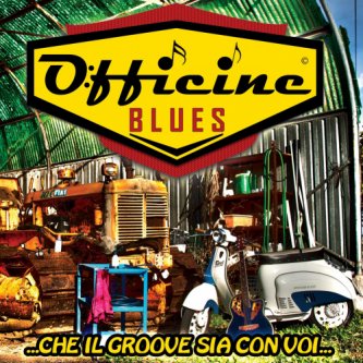 Copertina dell'album Che il Groove sia con voi, di Officine Blues