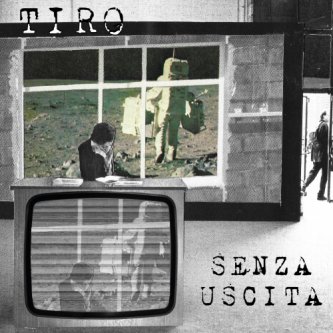 Copertina dell'album Senza Uscita, di TIRO