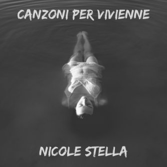 Copertina dell'album Canzoni Per Vivienne, di Nicole Stella