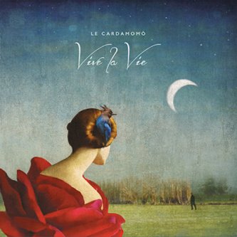 Copertina dell'album Vive la Vie, di Le Cardamomò