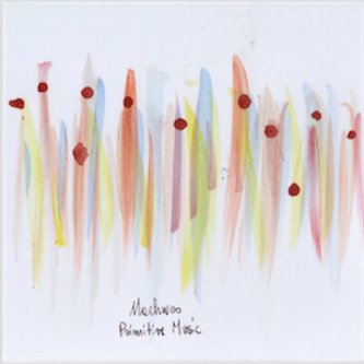 Copertina dell'album Primitive Music, di Machweo