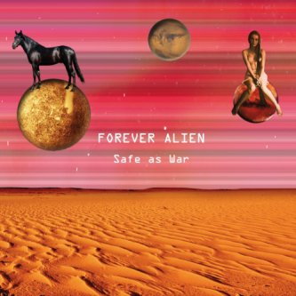 Copertina dell'album Safe As War, di Forever Alien