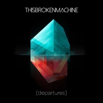 Copertina dell'album [departures], di This Broken Machine