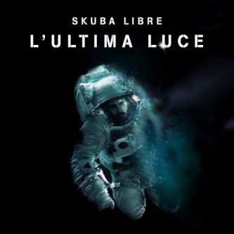 Copertina dell'album L'Ultima Luce (prod. Big Fish), di Skuba Libre