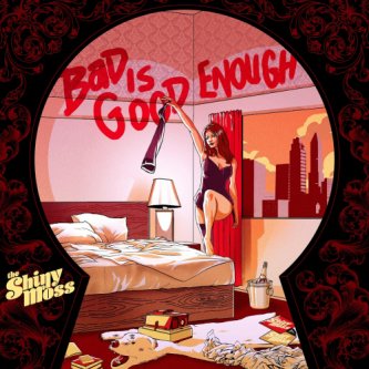 Copertina dell'album Bad Is Good Enough, di The Shiny Moss