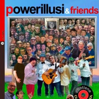 Copertina dell'album Powerillusi & Friends, di Tony borlotti e i suoi Flauers