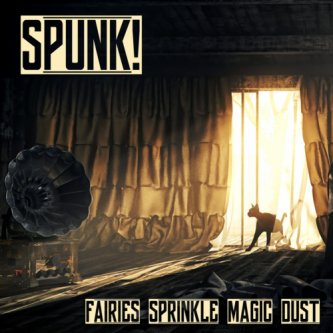 Copertina dell'album Fairies Sprinkle Magic Dust, di Spunk!