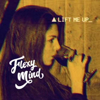 Copertina dell'album Lift Me Up, di Flexy mind