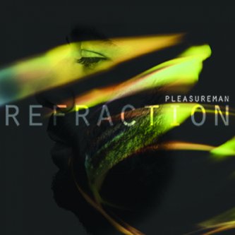 Copertina dell'album Refraction, di PleasureMan
