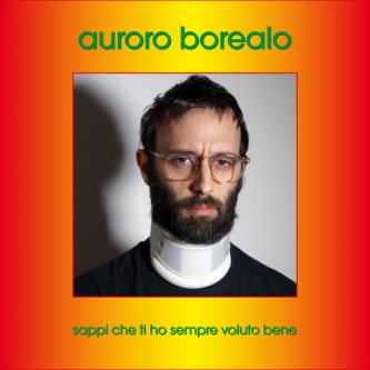 Copertina dell'album Sappi che ti ho sempre voluto bene, di Auroro Borealo