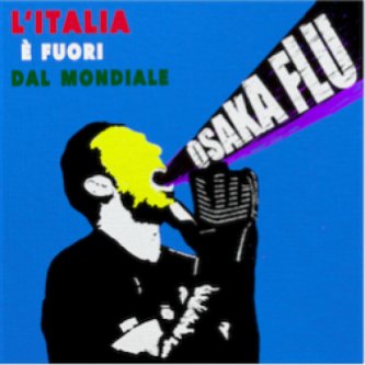 Copertina dell'album L'Italia È Fuori Dal Mondiale, di OSAKA FLU