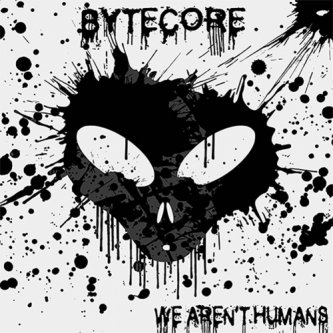 Copertina dell'album We Aren't Humans, di Bytecore