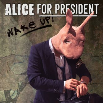 Copertina dell'album Wake up, di Alice for President