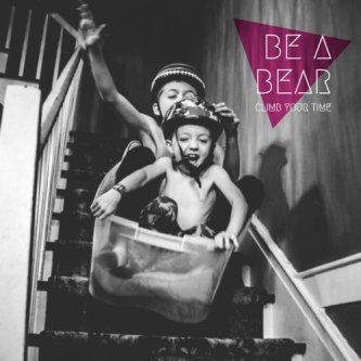 Copertina dell'album Climb your time, di Be a Bear