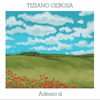 Copertina dell'album Adesso sì, di Tiziano Gerosa