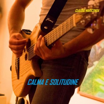 Copertina dell'album CALMA E SOLITUDINE, di Claudio Mariconda