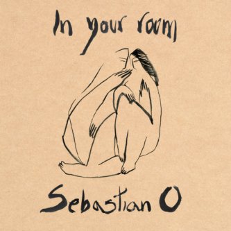 Copertina dell'album In Your Room, di Sebastian O