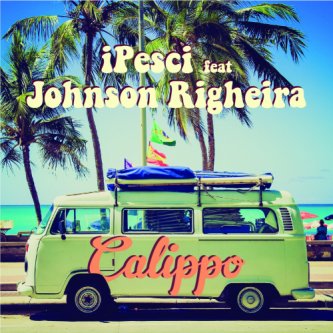 iPesci - Calippo feat.Johnson Righeira
