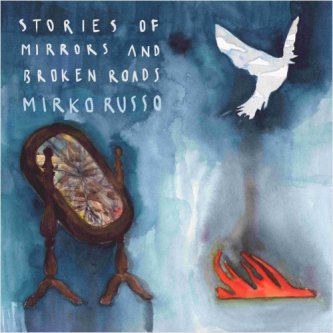 Copertina dell'album Stories of mirrors and broken roads, di Mirko Russo