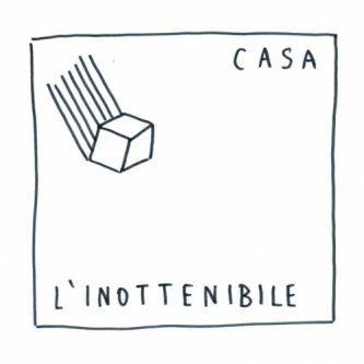 Copertina dell'album L'inottenibile, di Casa