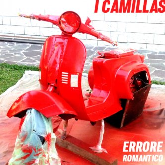 Copertina dell'album Errore Romantico, di I Camillas