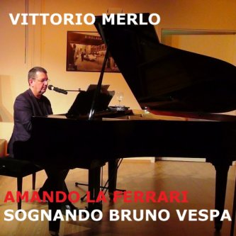 Copertina dell'album Amando la Ferrari Sognando Bruno Vespa, di Vittorio Merlo