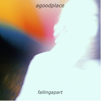Copertina dell'album fallingapart, di agoodplace