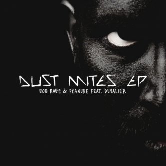 Copertina dell'album Dust Mites EP (feat. DUVALIER), di Bob Rage & Peanuke