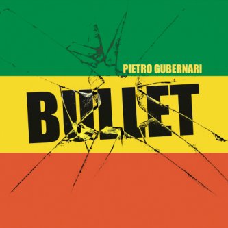 Copertina dell'album BULLET (SINGOLO 2017), di Pietro Gubernari (Songwriter)