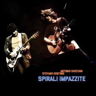 Copertina dell'album Spirali Impazzite, di Stefano Dentone & Antonio Ghezzani