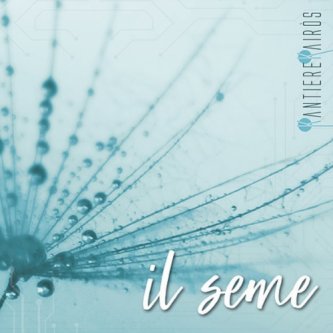 Copertina dell'album Il seme, di Kantiere Kairòs Official