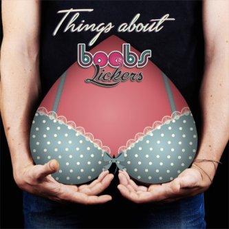 Copertina dell'album Things About Boobs Lickers, di Boobs Lickers