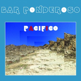 Copertina dell'album Pacifico, di Bar Ponderoso