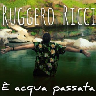 Copertina dell'album E' Acqua Passata, di Ruggero Ricci