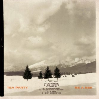 Copertina dell'album Be a Bee, di Tea Party