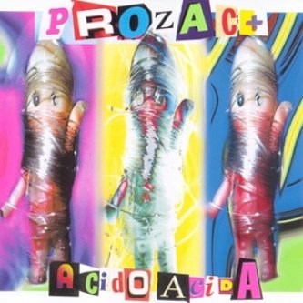 Copertina dell'album Acido Acida, di Prozac+