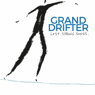 Copertina dell'album Lost Spring Songs, di Grand Drifter