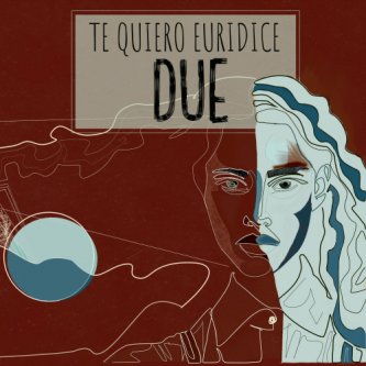 Copertina dell'album Due (EP), di Te quiero Euridice