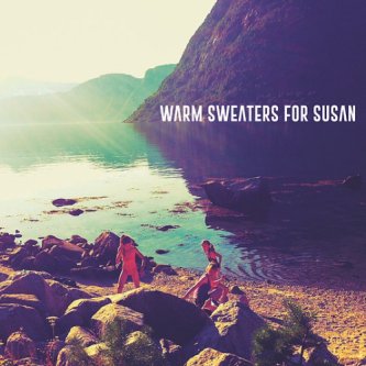 Copertina dell'album WARM SWEATERS FOR SUSAN EP, di WARM SWEATERS FOR SUSAN
